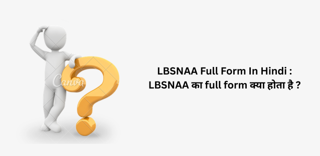 LBSNAA Kya Hai